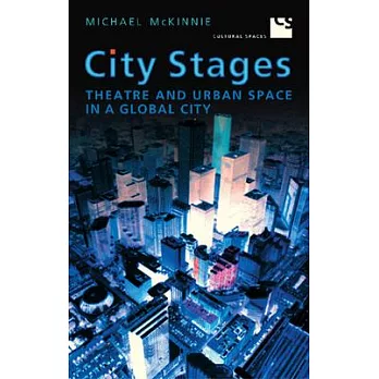 City Stages: Theatre and Urban Space in a Global City