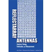 Reflectarray Antennas: Analysis, Design, Fabrication, and Measurement