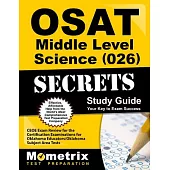 Osat Middle Level Science (026) Secrets Study Guide: Ceoe Exam Review for the Certification Examinations for Oklahoma Educators