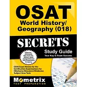 Osat World History/Geography (018) Secrets Study Guide: Ceoe Exam Review for the Certification Examinations for Oklahoma Educato