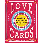 Love Cards: What Your Birthday Reveals About You and Your Personal Relationships