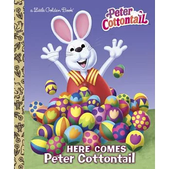 Peter Cottontail : here comes Peter Cottontail