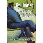 By Himself: The Older Man’s Experience of Widowhood