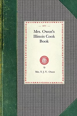 Mrs. Owen’s Illinois Cook Book