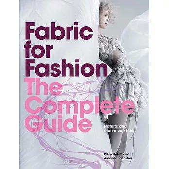 Fabric for Fashion: The Complete Guide: Natural and Man-made Fibres