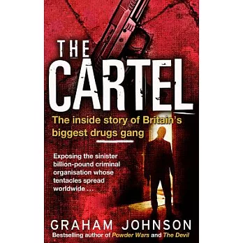 The Cartel: The Inside Story of Britain’s Biggest Drugs Gang