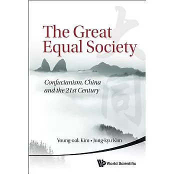 The Great Equal Society: Confucianism, China and the 21st Century