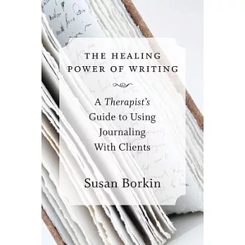 The Healing Power of Writing: A Therapist’s Guide to Using Journaling With Clients