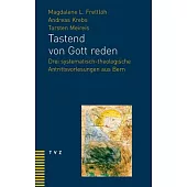 Tastend von Gott reden