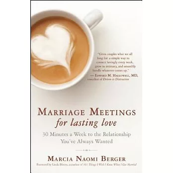 Marriage Meetings for Lasting Love: 30 Minutes a Week to the Relationship You’ve Always Wanted