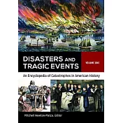 Disasters and Tragic Events: An Encyclopedia of Catastrophes in American History
