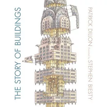 The story of buildings  : from the Pyramids to the Sydney Opera House and beyond