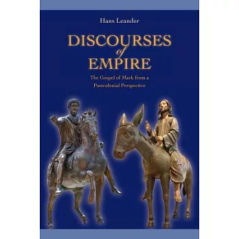 Discourses of Empire: The Gospel of Mark from a Postcolonial Perspective