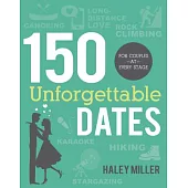 150 Unforgettable Dates: For Couples at Every Stage