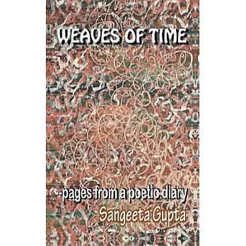 Weaves of Time: Pages from a Poetic Diary