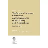 The Seventh European Conference on Combinatorics, Graph Theory and Applications: Eurocomb 2013