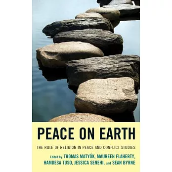 Peace on Earth: The Role of Religion in Peace and Conflict Studies