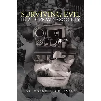 Surviving Evil in a Depraved Society