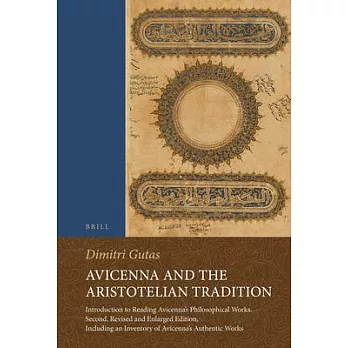 Avicenna and the Aristotelian Tradition: Introduction to Reading Avicenna’s Philosophical Works