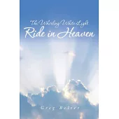 The Whirling White Light Ride in Heaven