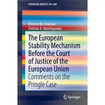The European Stability Mechanism Before the Court of Justice of the European Union: Comments on the Pringle Case
