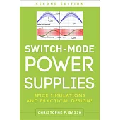 Switch-Mode Power Supplies: Spice Simulations and Practical Designs