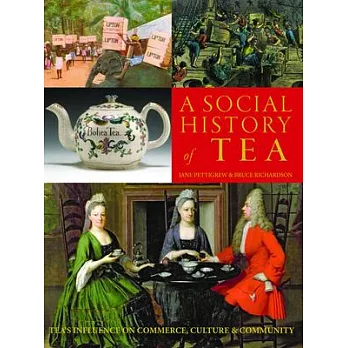 A Social History of Tea: Tea’s Influence on Commerce, Culture & Community