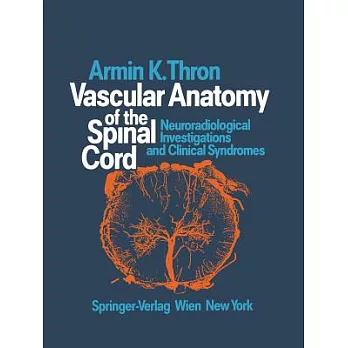 Vascular Anatomy of the Spinal Cord: Neuroradiological Investigations and Clinical Syndromes