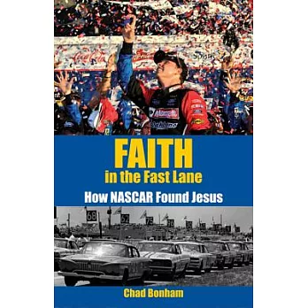 Faith in the Fast Lane: How Nascar Found Jesus