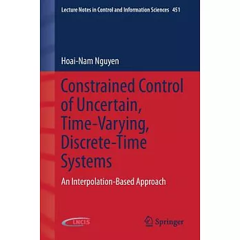 Constrained Control of Uncertain, Time-Varying, Discrete-Time Systems: An Interpolation-Based Approach