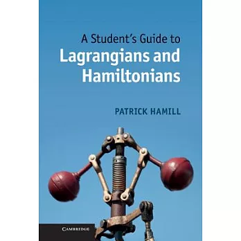 A Student’s Guide to Lagrangians and Hamiltonians