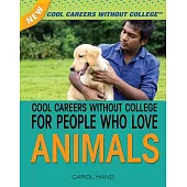Cool Careers Without College for People Who Love Animals