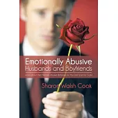 Emotionally Abusive Husbands and Boyfriends: Learn about Their Mentally Abusive Behavior So You Don’t End Up Crazy!
