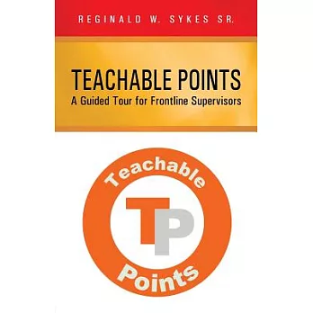 Teachable Points: A Guided Tour for Frontline Supervisors