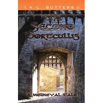 The Second Portcullis: A Medieval Tale
