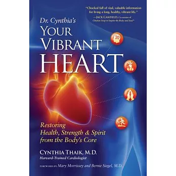 Dr. Cynthia’s Your Vibrant Heart: Restoring Health, Strength, and Spirit from the Body’s Core