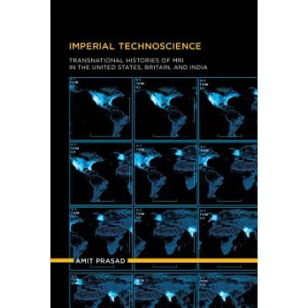 Imperial Technoscience: Transnational Histories of MRI in the United States, Britain, and India