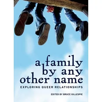 A Family by Any Other Name: Exploring Queer Relationships