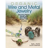 Organic Wire and Metal Jewelry: Stunning Pieces Made With Sea Glass, Stones, and Crystals