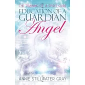 Education of a Guardian Angel: Training of a Spirit Guide