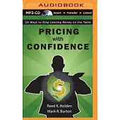 Pricing With Confidence: 10 Ways to Stop Leaving Money on the Table