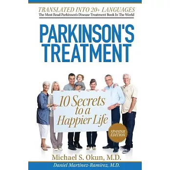 Parkinson’s Treatment: 10 Secrets to a Happier Life / 10 Secretos Para Vivir Feliz a Pesar De La Enfermedad De Parkinson