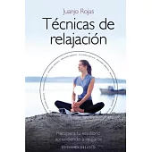 Técnicas de relajación / Relaxation Techniques: Recupera Tu Equilibro Aprendiendo a Relajarte