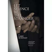 Let Silence Be the Stranger