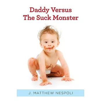 Daddy Versus the Suck Monster