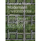 Lessons from Modernism: Environmental Design Strategies in Architecture, 1925 - 1970