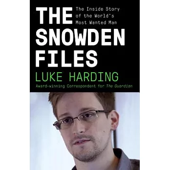 The Snowden Files：The Inside Story of the World’s Most Wanted Man
