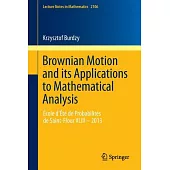 Brownian Motion and Its Applications to Mathematical Analysis: École d’été de Probabilités de Saint-Flour XLIII - 2013