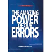 The Amazing Power of Our Errors: A Manual for Living