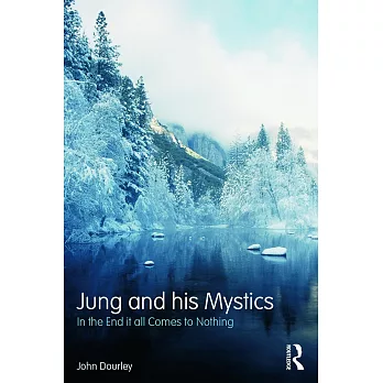 Jung and His Mystics: In the End It All Comes to Nothing